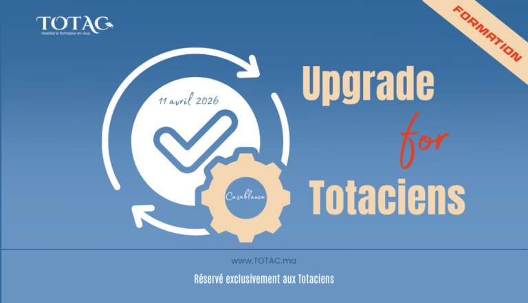 Upgrade for Totaciens : matinée de montée en compétences pour les formateurs certifiés TOTAC, Casablanca 2026